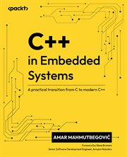 C++ in Embedded Systems : A Practical Transition From C to Modern C++ cover image