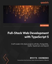 Full-Stack Web Development With Typescript 5 cover image