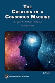 The Creation of a Conscious Machine cover image