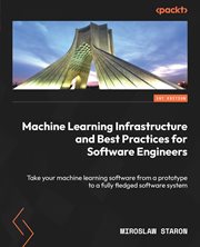 Machine Learning Infrastructure and Best Practices for Software Engineers cover image