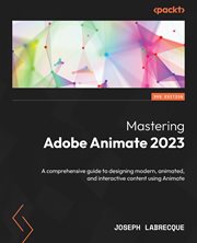 Mastering Adobe Animate 2023 cover image