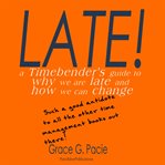 Late! - a timebender's guide to why we are late and how we can change cover image