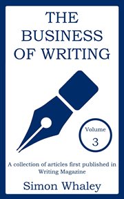 The Business of Writing. Volume 3 cover image