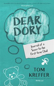 Dear dory: journal of a soon-to-be first-time dad cover image