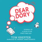 Dear dory. Journal of a Soon-to-be First-time Dad cover image