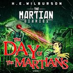 Martian diaries, the: vol. 1 the day of the martians cover image