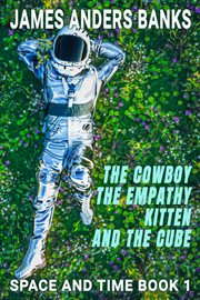 The cowboy, the empathy kitten, and the cube cover image