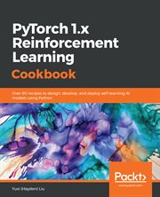 PyTorch 1.x Reinforcement Learning Cookbook cover image