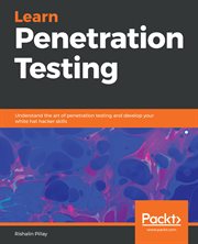 Learn Penetration Testing : Understand the Art of Penetration Testing and Develop Your White Hat Hacker Skills cover image