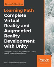 Complete Virtual Reality and Augmented Reality Development With Unity cover image