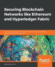 Securing Blockchain Networks Like Ethereum and Hyperledger Fabric cover image