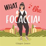 What the Focaccia cover image
