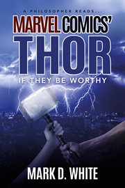 A philosopher reads...marvel comics' thor cover image