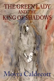 The green lady and the king of shadows. #Shadows cover image