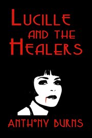 Lucille and the healers. He#Healers cover image