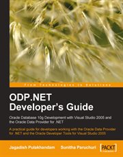 ODP.NET Developer's Guide: Oracle Database 10g Development with Visual Studio 2005 and the Oracle Da cover image