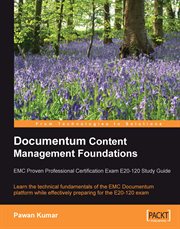 Documentum content management foundations : EMC proven Professional Certification Exam E20-120 study guide cover image