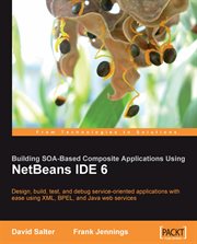 Building SOA-Based Composite Applications Using NetBeans IDE 6 cover image