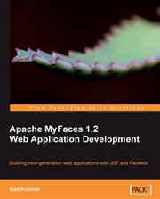 Apache MyFaces 1.2 : web application development : building next-generation web applications with JSF and Facelets cover image