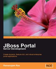 JBoss portal server development : create dynamic, feature-rich, and robust enterprise portal applications cover image
