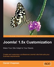 Joomla! 1.5x Customization: Make Your Site Adapt to Your Needs cover image