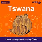 uTalk Tswana : rhythms language learning (easy) cover image