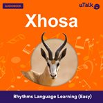uTalk Xhosa : rhythms language learning (easy) cover image