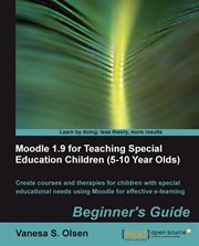 Moodle 1.9 for Teaching Special Education Children (5-10) Beginner's Guide cover image