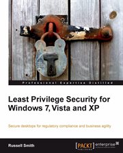 Least Privilege Security for Windows 7, Vista and Xp cover image