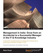 Management in India : Grow from an Accidental to a Successful Manager in the It & Knowledge Industry cover image