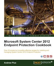 Microsoft System Center 2012 Endpoint Protection Cookbook cover image