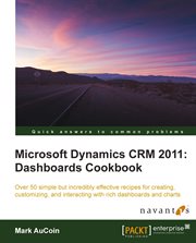 Microsoft Dynamics CRM 2011 : Dashboards Cookbook cover image
