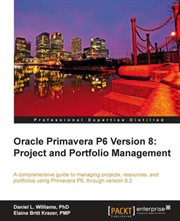 Oracle Primavera P6 Version 8: Project and Portfolio Management cover image