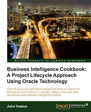 Business Intelligence Cookbook: A Project Lifecycle Approach Using Oracle Technology cover image