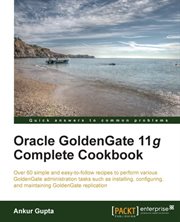 Oracle Goldengate 11g Complete Cookbook cover image