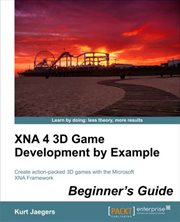 XNA 4 3D Game Development by Example: Beginner's Guide cover image