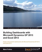 Building Dashboards With Microsoft Dynamics GP 2013 and Excel 2013 cover image