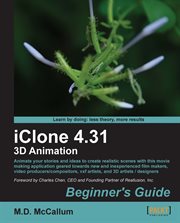 iClone 4.31 3D Animation Beginner's Guide cover image