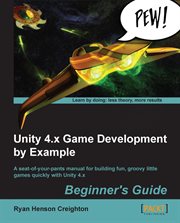 Unity 4.x Game Development by Example: Beginner's Guide cover image