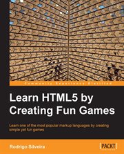Learn HTML5 by Creating Fun Games cover image