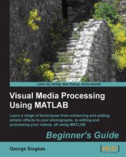 Visual Media Processing Using MATLAB cover image