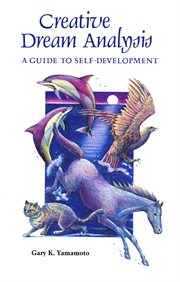 Creative dream analysis : a guide to self-development cover image