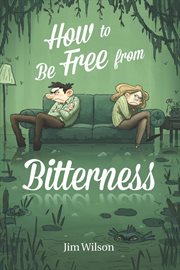 How to Be Free From Bitterness cover image