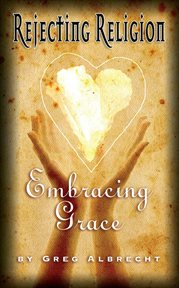 Rejecting religion, embracing grace cover image