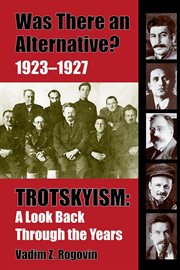 Was There an Alternative? 1923–1927 Trotskyism : A Look Back Through the Years cover image