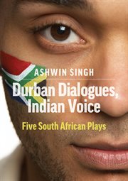 Durban dialogues, indian voice. Five South African Plays cover image