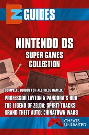 Nintendo DS super games collection : Professor Layton & Pandora's box ; The legend of Zelda: spirit tracks ; Grand theft auto: Chinatown wars cover image