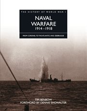 Naval warfare 1914–1918. From Coronel to the Atlantic and Zeebrugge cover image