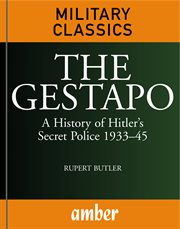 The gestapo. A History of Hitler's Secret Police 1933-45 cover image