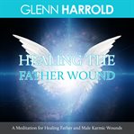 Healing the Father Wound cover image